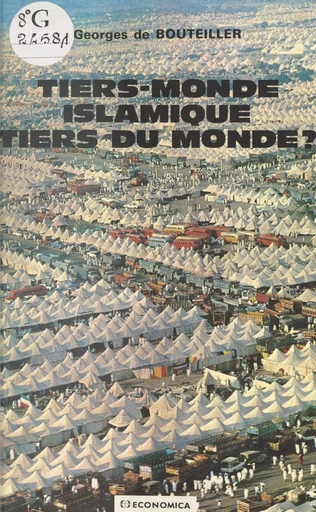 Tiers monde islamique, tiers du monde ? - Georges de Bouteiller - FeniXX réédition numérique