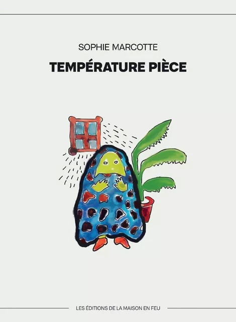 Température pièce - Sophie Marcotte - Les éditions de la maison en feu