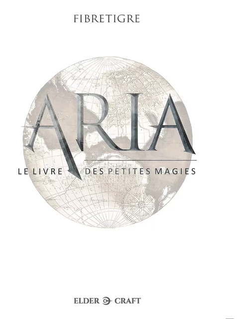 ARIA : Le livre des petites Magies -  FibreTigre - Elder-Craft