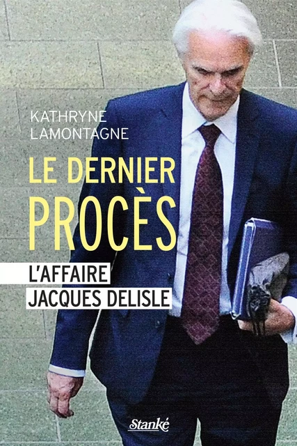 Le Dernier Procès - Kathryne Lamontagne - Stanké