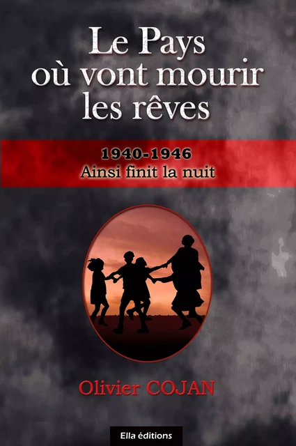 Le Pays où vont mourir les rêves - Olivier Cojan - Ella Éditions