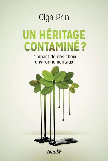 Un héritage contaminé ? - Olga Prin - Stanké