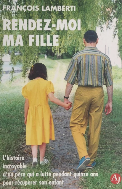 Rendez-moi ma fille - François Lamberti - FeniXX réédition numérique