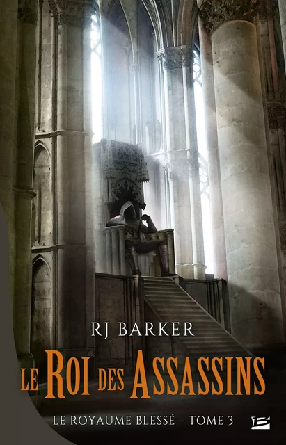 Le Royaume blessé, T3 : Le Roi des assassins - Rj Barker - Bragelonne