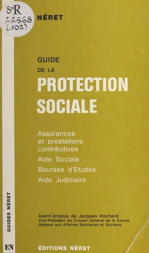 Guide de la protection sociale : assurances et prestations contributives, aide sociale, bourses d'études, aide judiciaire - Jean-Alexis Néret - FeniXX réédition numérique