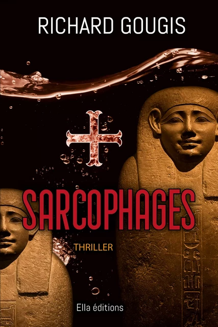 Sarcophages - Richard Gougis - Ella Éditions