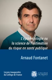 L’épidémiologie ou la science de l’estimation du risque en santé publique