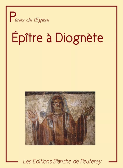 Epitre à Diognète - Inconnu Inconnu - Les Editions Blanche de Peuterey