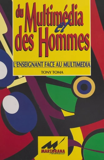 Du multimédia et des hommes : l'enseignant face au multimédia - Tony Toma - FeniXX réédition numérique