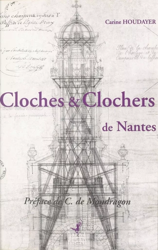 Cloches et clochers de Nantes - Carine Houdayer - FeniXX réédition numérique