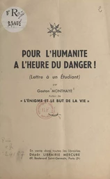 Pour l'humanité à l'heure du danger