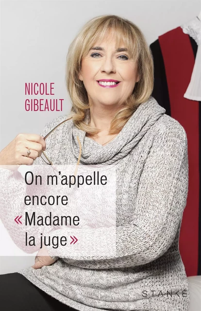 On m'appelle encore « Madame la juge » - Nicole Gibeault - Stanké