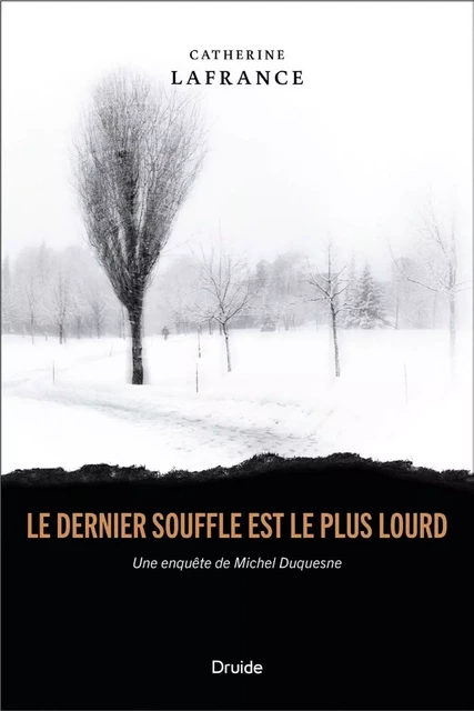 Le dernier souffle est le plus lourd - Catherine Lafrance - Éditions Druide