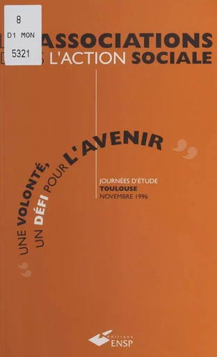 Les associations dans l'action sociale : une volonté, un défi pour l'avenir -  Collectif - FeniXX réédition numérique