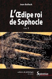 L’Œdipe Roi de Sophocle. Tome 1