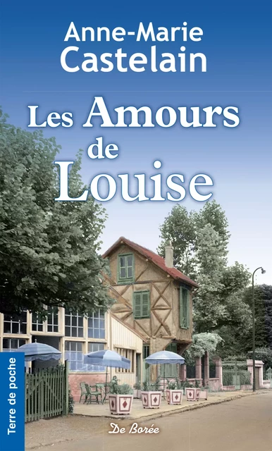 Les Amours de Louise - Anne-Marie Castelain - De Borée