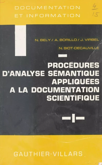 Procédures d'analyse sémantique appliquées à la documentation scientifique - Nathalie Bely, A. Borillo, N. Siot-Decauville - FeniXX réédition numérique