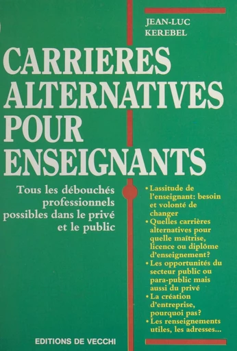 Carrières alternatives pour enseignants : tous les débouchés professionnels possibles dans le privé et le public - Jean-Luc Kerebel - FeniXX réédition numérique