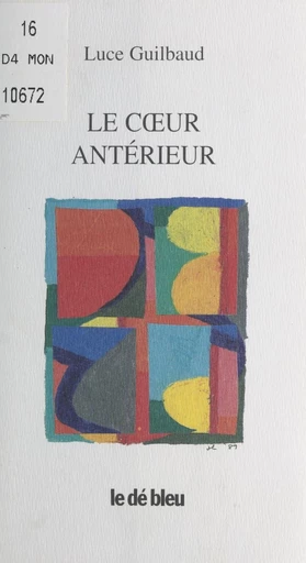 Le cœur antérieur - Luce Guilbaud - FeniXX réédition numérique