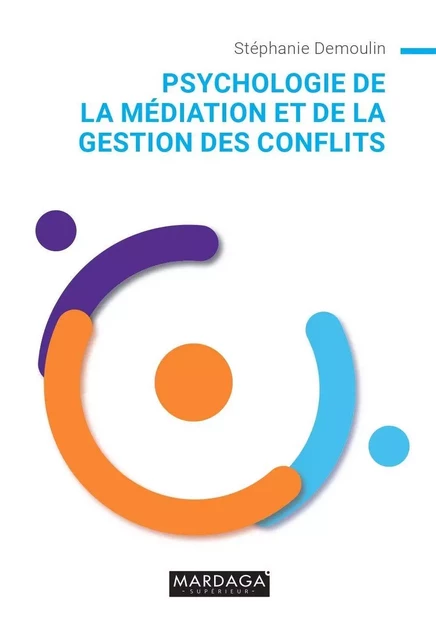 Psychologie de la médiation et de la gestion des conflits - Stéphanie Demoulin - Mardaga