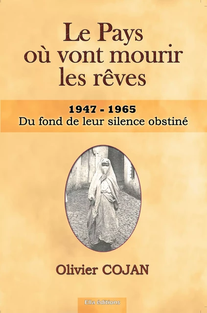 Le Pays où vont mourir les rêves - Olivier Cojan - Ella Éditions