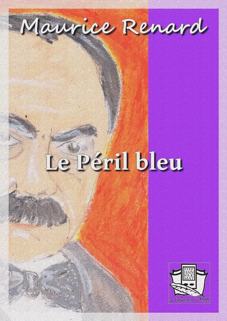 Le Péril bleu - Maurice Renard - La Gibecière à Mots