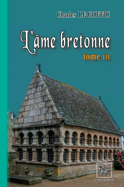 L'Âme bretonne (tome 3) - Charles Le Goffic - Editions des Régionalismes