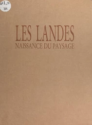 Les Landes : naissance du paysage