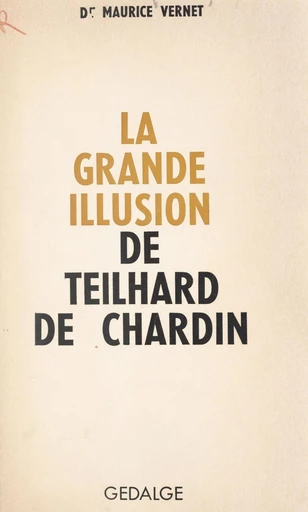 La grande illusion de Teilhard de Chardin - Maurice Vernet - FeniXX réédition numérique