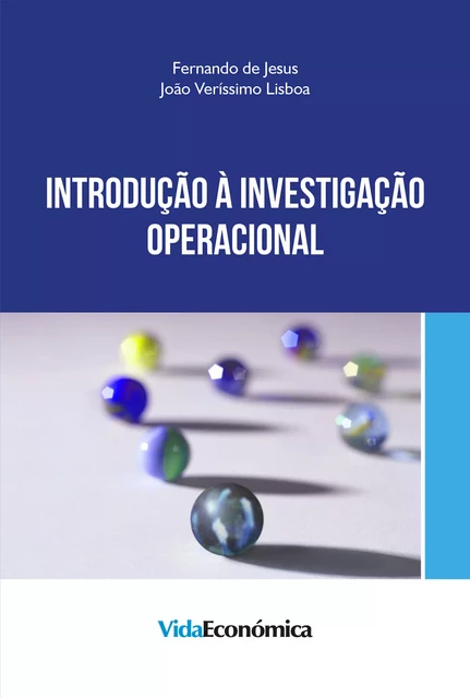 Introdução à Investigação Operacional - Fernando de Jesus, João Veríssimo Lisboa - Vida Económica Editorial