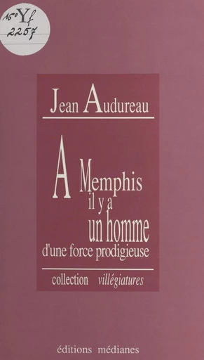 À Memphis il y a un homme d'une force prodigieuse - Jean Audureau - FeniXX réédition numérique