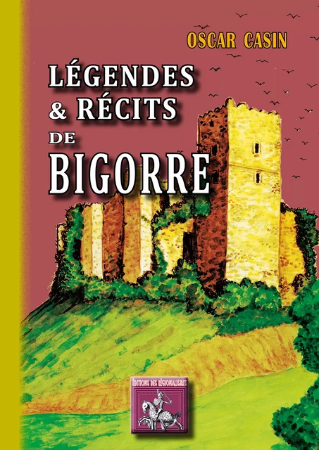 Légendes et Récits de Bigorre -  - Editions des Régionalismes