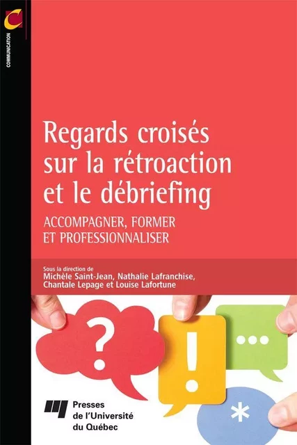 Regards croisés sur la rétroaction et le débriefing - Michèle Saint-Jean, Nathalie Lafranchise, Chantale Lepage, Louise Lafortune - Presses de l'Université du Québec