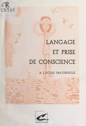 Langage et prise de conscience : à l'école maternelle