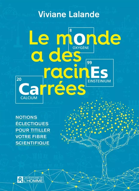 Le monde a des racines carrées - Viviane Lalande - Les Éditions de l'Homme