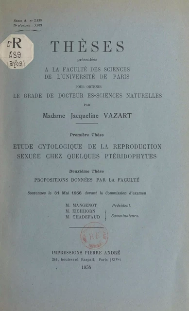 Étude cytologique de la reproduction sexuée chez quelques ptéridophytes - Jacqueline Vazart - FeniXX réédition numérique