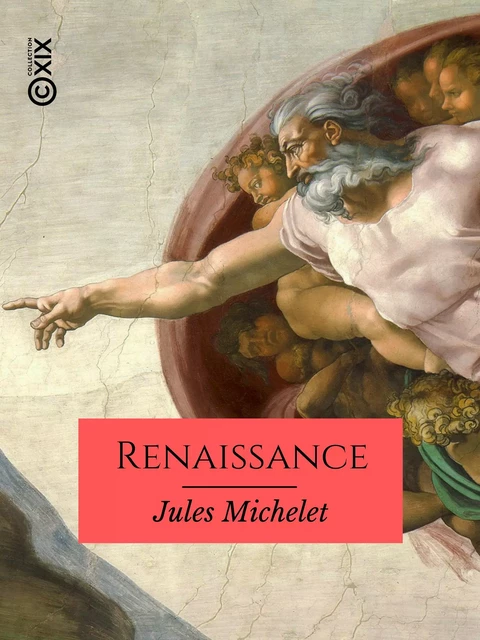 Renaissance - Jules Michelet - Collection XIX