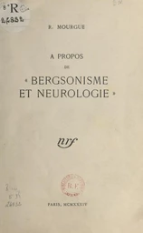 À propos de Bergsonisme et neurologie