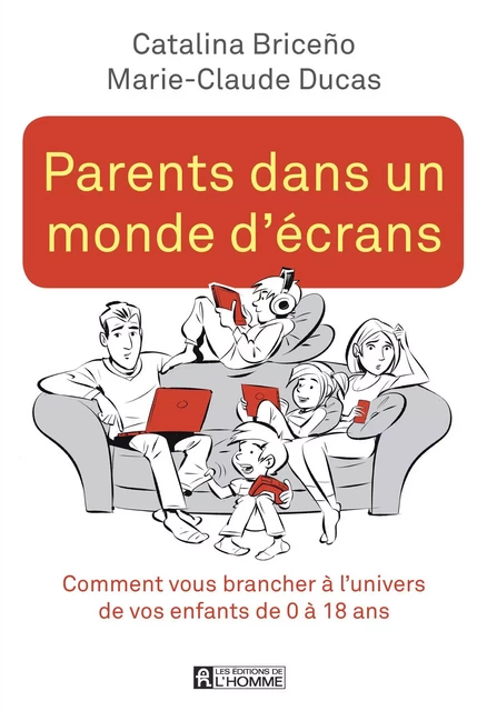 Parents dans un monde d'écrans - Catalina Briceno, Marie-Claude Ducas - Les Éditions de l'Homme