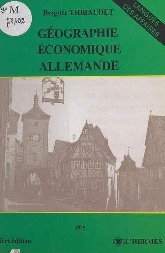 Géographie économique allemande - Brigitte Thibaudet - FeniXX réédition numérique