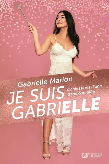 Je suis Gabrielle - Gabrielle Marion - Les Éditions de l'Homme