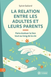 La relation entre les adultes et leurs parents