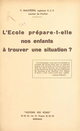 L'école prépare-t-elle nos enfants à trouver une situation ?