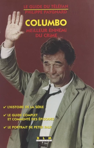 Columbo : meilleur ennemi du crime - Philippe Paygnard - FeniXX réédition numérique