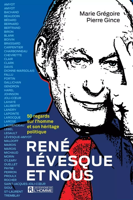 René Lévesque et nous - Pierre Gince, Marie Grégoire - Les Éditions de l'Homme