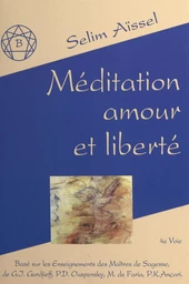 Méditation, amour et liberté