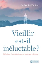 Vieillir est-il inéluctable ?