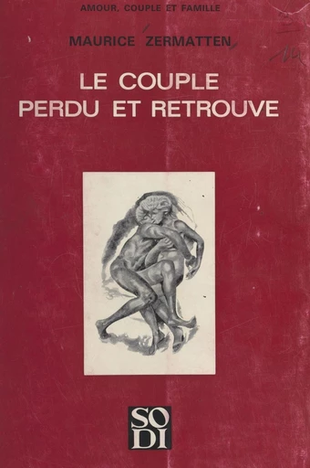 Le couple perdu et retrouvé - Maurice Zermatten - FeniXX réédition numérique