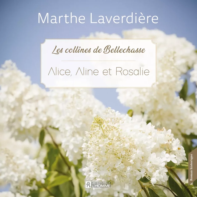 Alice, Aline et Rosalie - Marthe Laverdière - Les Éditions de l'Homme