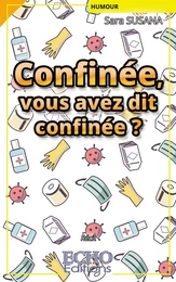 Confinée, vous avez dit confinée ?